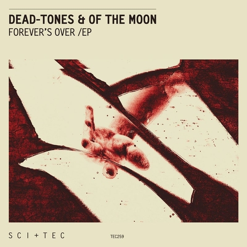 Dead-Tones, Of The Moon - Forever’s Over [TEC259BP]